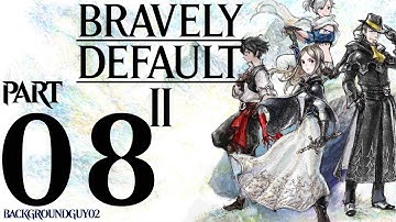 Bravely Default II || Part 8