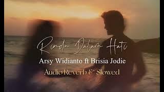 Rindu Dalam Hati (Reverb & Slowed) Audio Only [Arsy Widianto ft Brisia Jodie]