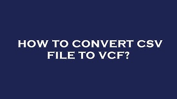 How to convert csv file to vcf?
