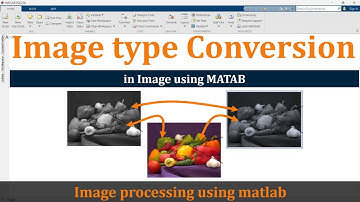 Image Type Conversion in MATLAB | Conversions of images from one format to other using MATLAB