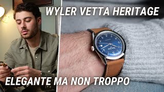 Ho provato i nuovi Wyler Vetta Heritage Solo Tempo.