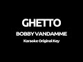 BOBBY VANDAMME GHETTO Karaoke