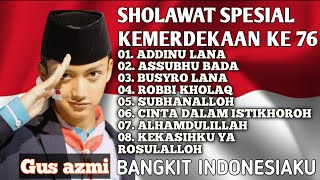 Download Lagu SPESIAL KEMERDEKAAN INDONESIA KE 76 | SHOLAWAT PENYEMANGAT JIWA FULL KONSER GUS AZMI Download Lagu SPESIAL KEMERDEKAAN INDONESIA KE 76 | SHOLAWAT PENYEMANGAT JIWA FULL KONSER GUS AZMI
