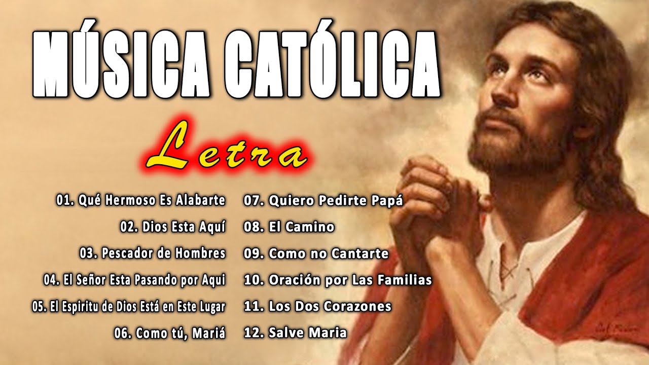 Alabanzas Catolicas con Letra || Las 30 mejores Canciones Catolicas de ...