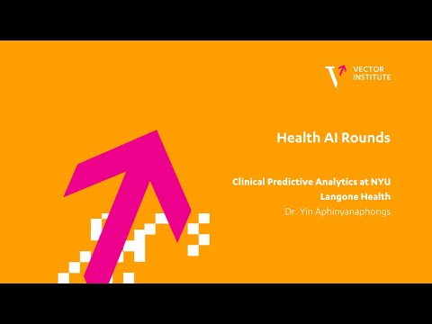 Health AI Rounds: Dr. Yin Aphinyanaphongs- Clinical Predictive Analytics at NYU Langone Health