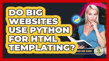 Do Big Websites Use Python For HTML Templating? - Python Code School