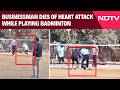 Raipur Businessman Dies of Heart Attack While Playing Badminton