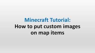 Minecraft Tutorial: How to put custom images on map items (English version)
