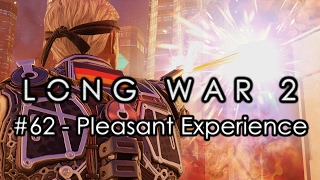 Long War 2 - Legend #62 "Pleasant Experience" - XCOM 2 Let's Play: Long War 2 Gameplay Mod