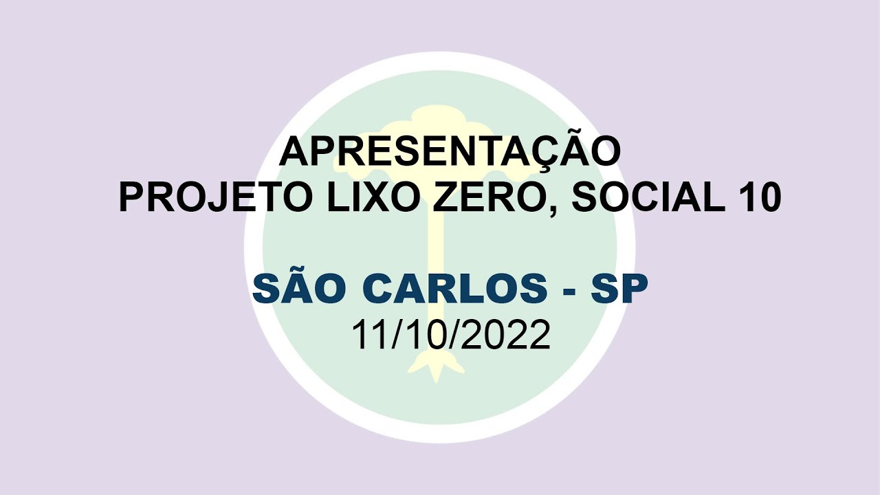 Município de São Carlos-SP recebe apresentação do Projeto "Lixo Zero, Social 10".