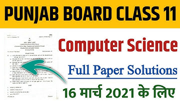 Punjab Board Computer Science 11 Class Real Paper Solutions 16 March 2021 Annual 11 Exam Pseb