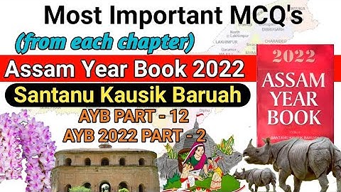 Most Important MCQs From Assam Year Book 2022 Part 2 //APSC//PNRD//ASSAM POLICE AB/UB//AYB PART -12