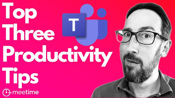 Maximise Productivity with Microsoft Teams: Tips & Strategies