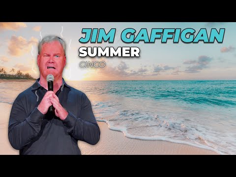 "Summer is the WORST..." - Jim Gaffigan Stand up (Cinco)