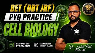 Cell Biology | BET DBT-JRF 2026 | Most Important Topics + PYQs | By Dr LALIT PAL