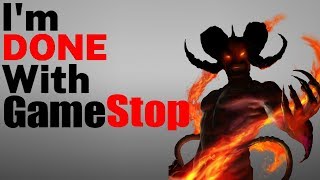 Angry GameStop Rant (Plus Stories)