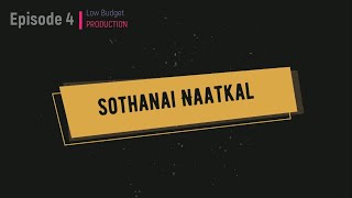 Sothanai Naatkal Episode 04 Mini Series Low Budget Productions