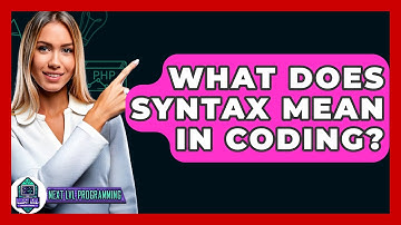 What Does Syntax Mean In Coding? - Next LVL Programming