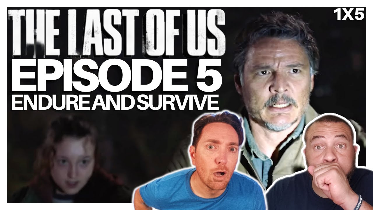 Episode 5 - “Endure And Survive”, The Last of Us Podcast