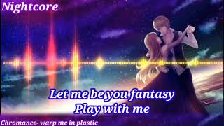 Nightcore - Wrap Me In Plastic - lyrics - ( Chromance)