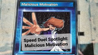 Speed Duel Spotlight:  Malicious Motivation