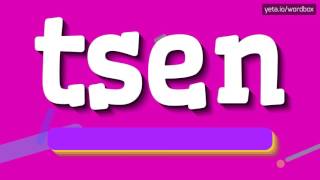Tsen - How To Pronounce It?