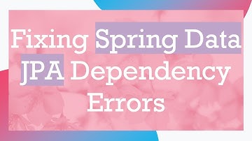 Fixing Spring Data JPA Dependency Errors