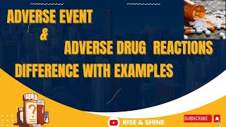 Difference between Adverse Event & Adverse Drug Reactions with Examples
