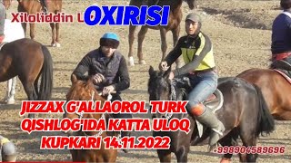 3-QISM OXIRISI JIZZAX G'ALLAOROL TURK QISHLOG'IDA KATTA ULOQ KUPKARI 14.11.2022 @XILOLIDDIN_UZ