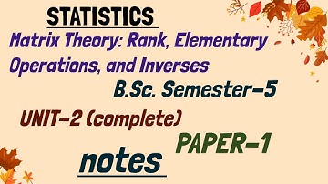 B.Sc. Semester -5 | Unit-2 (complete) | [Paper-1] | Matrix Theory #statistics #notes