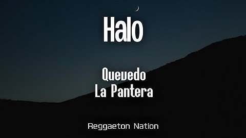 Quevedo, La Pantera - HALO (Letra/Lyrics) | BUENAS NOCHES