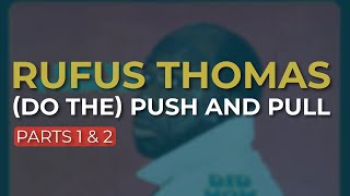 Rufus Thomas - (Do The) Push And Pull - Parts 1 & 2 (Official Audio)