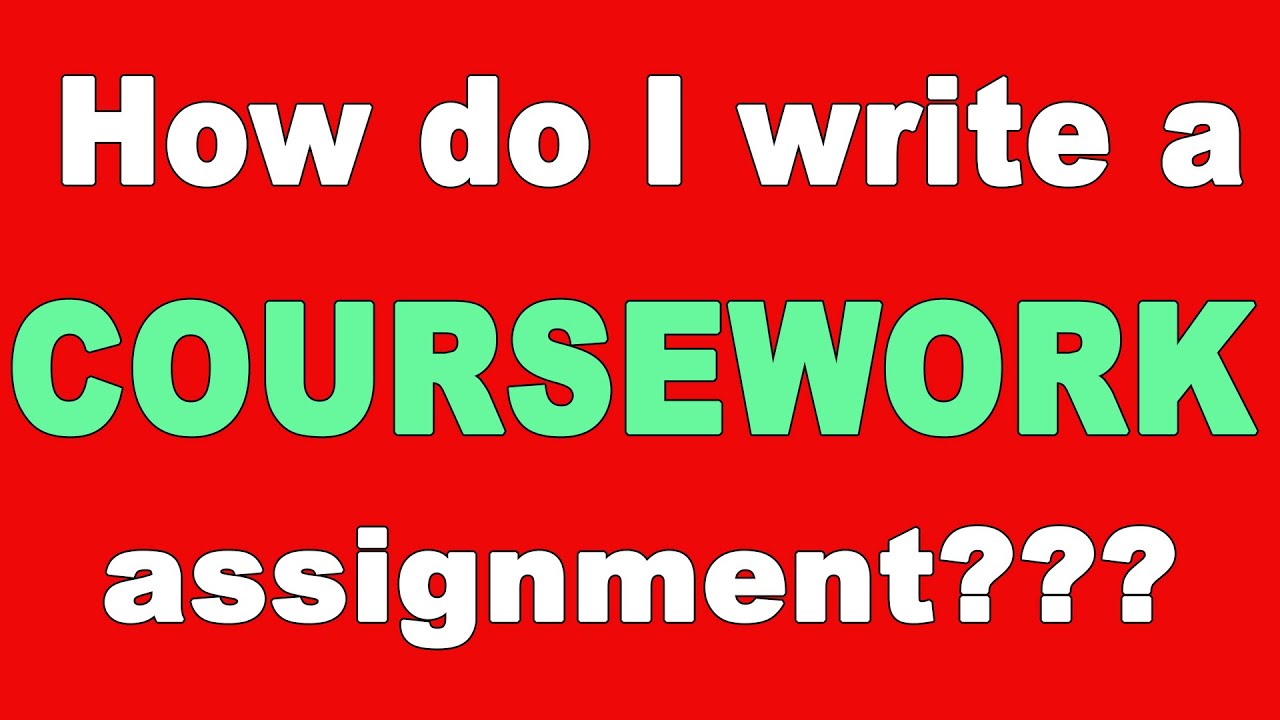 how to write a coursework assignment