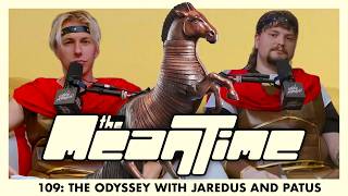 THE ODYSSEY WITH JAREDUS AND PATUS | The Mean Time #109