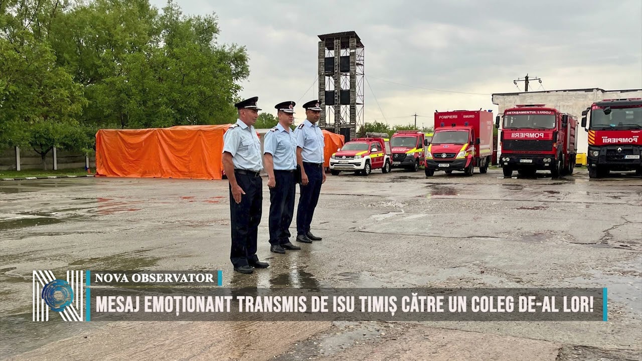 Mesaj emoționant transmis de ISU Timiș către un coleg de-al lor!