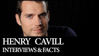 Henry Cavill: Superman - Interviews, Bio & Facts