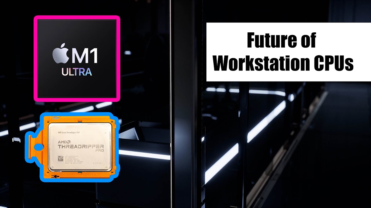 Apple M1 Ultra, AMD Ryzen Threadripper Pro 5000 and Future Chip Designs