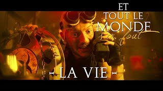 Et tout le monde s'en fout #26 - La vie -