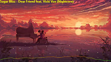 Sugar Blizz feat. Vicki Vox - Dear Friend (Nightcore)