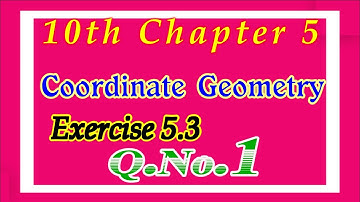10th Chapter 5 Exercise 5.3 Q.No.1 | Class 10 | Coordinate Geometry