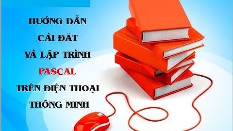 Hướng dẫn cài đặt và lập trình Pascal trên điện thoại thông minh