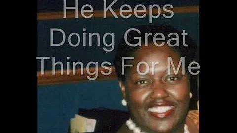 "He Keeps On Doing Great Things For Me Annette Wil...