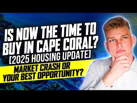 Is Now Your Time To Buy in Cape Coral? — Market Crash Or Best Opportunity? — 2025 Buyer Update