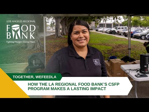 How the LA Regional Food Bank's CSFP Program Makes a Lasting Impact