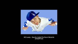MC Luuky - QUE EU VOLTEI PRA RUA É RECENTE [D4ZZProd]