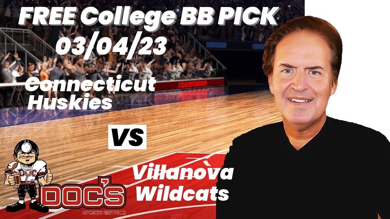 College Basketball Pick Connecticut vs Villanova Prediction, 3/4/2023