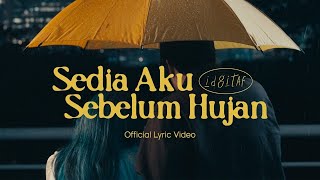 Idgitaf - Sedia Aku Sebelum Hujan (Official Lyrics Video)