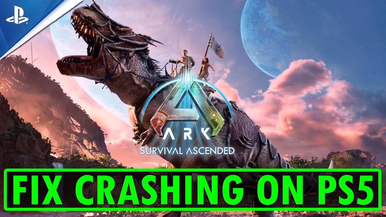 Fix ARK: Survival Ascended Crashing/Crashes at Startup Error on PS5