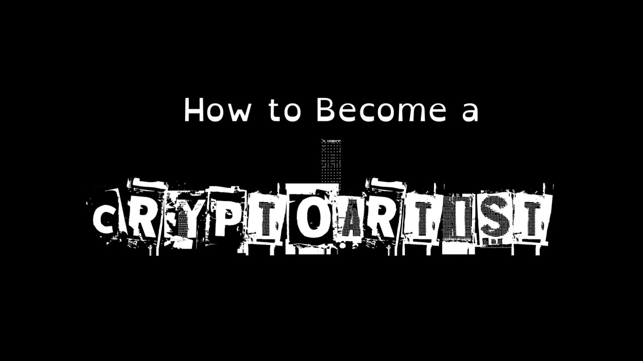 How To Become a Crypto Artist