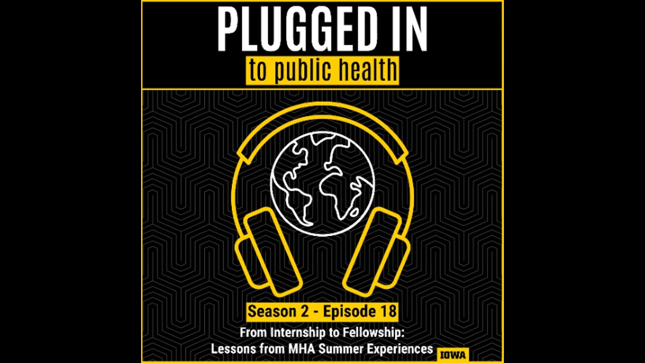 From Internship to Fellowship: Lessons from MHA Summer Experiences